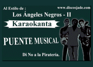 AI Estilo dc. Wm discosjadcxom

Los Angeles Negros- II

m j 23, 3Q?
PUENTE MUSICAL fc 4

DiNonln Pimtcria. IA E.