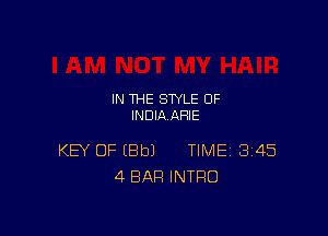 IN THE STYLE 0F
INDIAAHIE

KEY OF EBbJ TIME 345
4 BAR INTRO