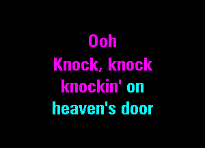 00h
Knock,knock

knockhron
heaven's door