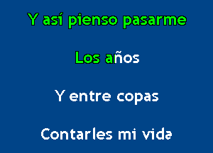 Y asi pienso pasarme

Los alaos

Y entre copas