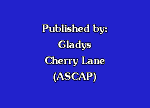 Published byu
Gladys

Cherry Lane
(ASCAP)