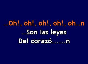 ..Oh!, oh!, oh!, oh!, oh..n

..Son las leyes
Del coraz6 ...... n