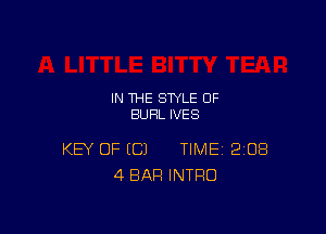 IN THE STYLE 0F
BUHL IVES

KEY OF EC) TIME EIOB
4 BAR INTRO