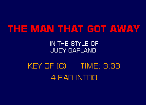 IN THE STYLE 0F
JUDY GARLAND

KEY OF EC) TIME BIBS
4 BAR INTRO