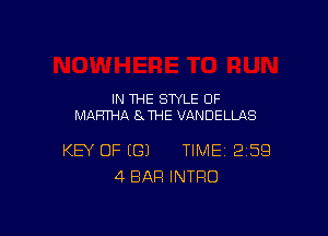 IN THE STYLE OF
MARTHA SJHE VANDELLAS

KEY OF (G) TIME 259
4 BAR INTRO