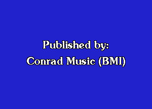 Published by

Conrad Music (BMI)