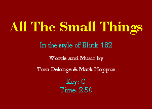 All The Small nlings

In the style of Blink '1 82

Words and Music by
Tom Dclongc 3c Mark Hoppus

ICBYI C
TiIDBI 250