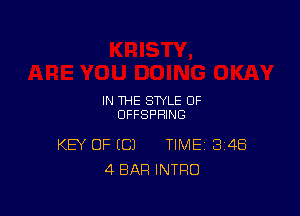 IN THE STYLE OF
OFFSPRING

KEY OF ICJ TIME 348
4 BAR INTRO