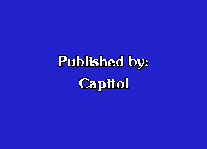 Published by

Capitol