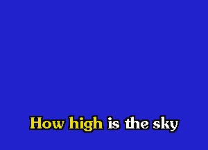 How high is the sky