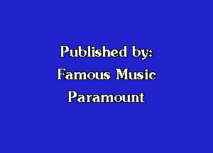 Published byz

Famous Music

Paramount