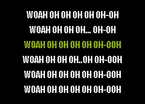 WUHH 0H 0H 0H 0H 0H-0H
WUHH 0H 0H 0H... UH-UH
WUAH 0H 0H 0H 0H UH-UUH
WURH 0H 0H 0H..0H 0H-00H
WUAH 0H 0H 0H 0H UH-DUH

WURH 0H 0H 0H 0H OH-ODH l