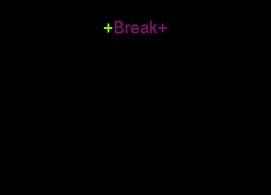 -?Break-i-