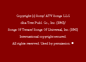 Copyright (c) Sonw ATV Songs LLC
dba Tmc Publ. Co., Inc. (BMW
Songs Of Tam! Songs Of UnivmaL Inc. (EMU
Inmn'onsl copyright Banned.

All rights named. Used by pmm'ssion. I