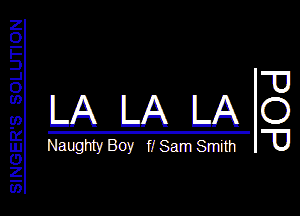 LALALAO

Naughty BOY ff Sam Smiih

INGER'S SOLUTION

L