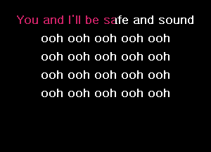 You and I'll be safe and sound
00h 00h 00h 00h 00h
00h 00h 00h 00h 00h
00h 00h 00h 00h 00h
00h 00h 00h 00h 00h