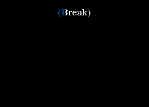 (Break)