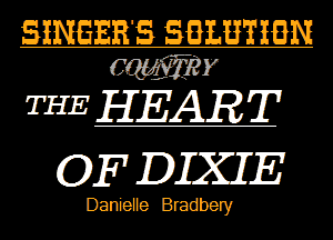SINGERS SBLETIBN
CW?

THE HEART
OF DIXIE

Darlieue Bradbely