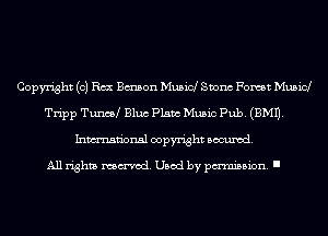 Copyright (0) Raw. Bmon Musicl Svonc Fomt Musicl
Tripp Tuned Blur. Plans Music Pub. (3M1).
Inmn'onsl copyright Banned.

All rights named. Used by pmm'ssion. I