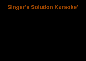 Singer's Solution Karaoke'
