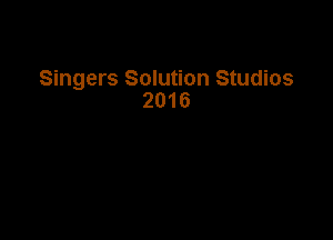 Singers Solution Studios
2016
