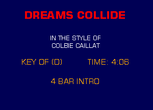 IN THE SWLE OF
CDLEIIE CAILLAT

KB OF EDJ TIME 4108

4 BAR INTRO