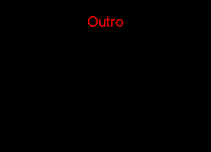 Outro