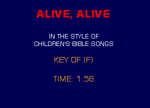 IN THE STYLE OF
CHILDREN'S BIBLE SONGS

KEY OF (Fl

TIMEZ 158