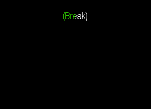 (Break)