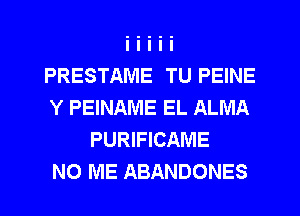 PRESTAME TU PEINE
Y PEINAME EL ALMA
PURIFICAME
N0 ME ABANDONES