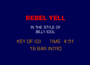 IN THE STYLE 0F
BILLY IDOL

KEY OF (DJ TIME 451
1B BAR INTRO