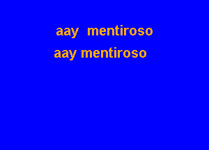 aay mentiroso

aay mentiroso