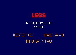 IN THE S TYLE OF
22 TUFI

KEY OF (E) TIME 440
14 BAR INTRO