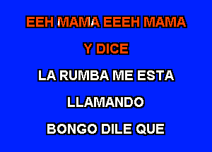 LA RUMBA ME ESTA

LLAMANDO
BONGO DILE QUE