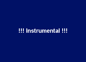 !!! Instrumental !!!
