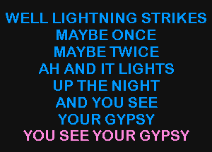 YOU SEE YOUR GYPSY