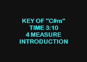 KEY OF C'kfm
TIME 3z10

4MEASURE
INTRODUCTION