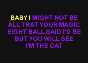 BABY I