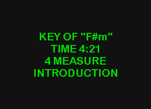 KEY OF Fiim
TIME4z21

4MEASURE
INTRODUCTION