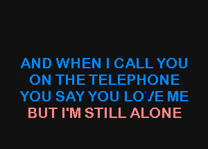 BUT I'M STILL ALONE