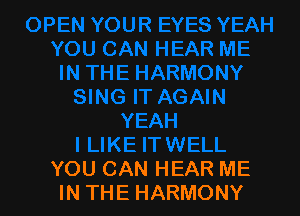 YOU CAN HEAR ME
IN THE HARMONY