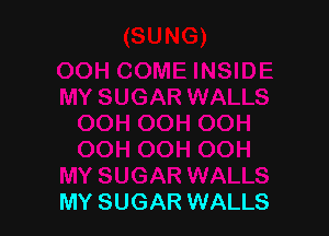 MY SUGAR WALLS