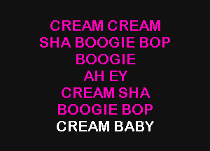CREAM BABY