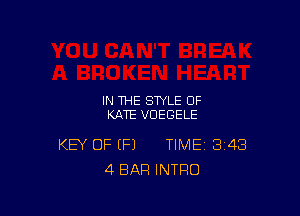 IN THE STYLE OF
KATE VUEGELE

KEY OF (Fl TIME 348
4 BAR INTRO