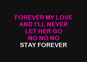 STAY FOREVER