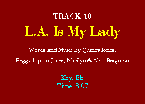 TRACK 10

LA. Is My Lady

Words and Music by Qumcy Jonas,
P 5y Ldpvon-Jonca, Marilyn 6c Alan ngmm

Keyz Bb

Time 307 l