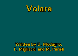 Written by D. Modugno,
F. Migliacci and M. Parish