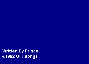 Written By Prince
lE31982 Girl Songs