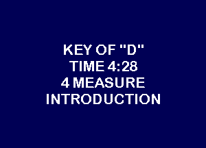 KEY 0F D
TIME4i28

4MEASURE
INTRODUCTION