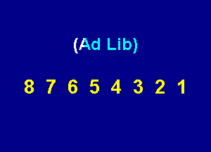 (Ad Lib)

87654321